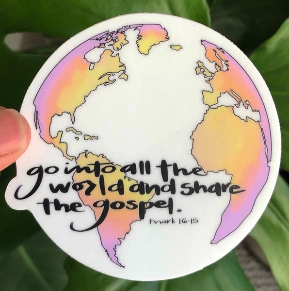 Image of Go into all the world Sticker