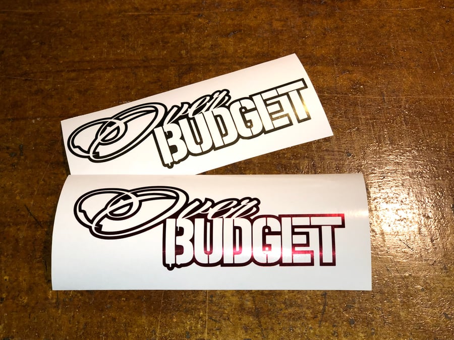 Image of 8” Over Budget decal 