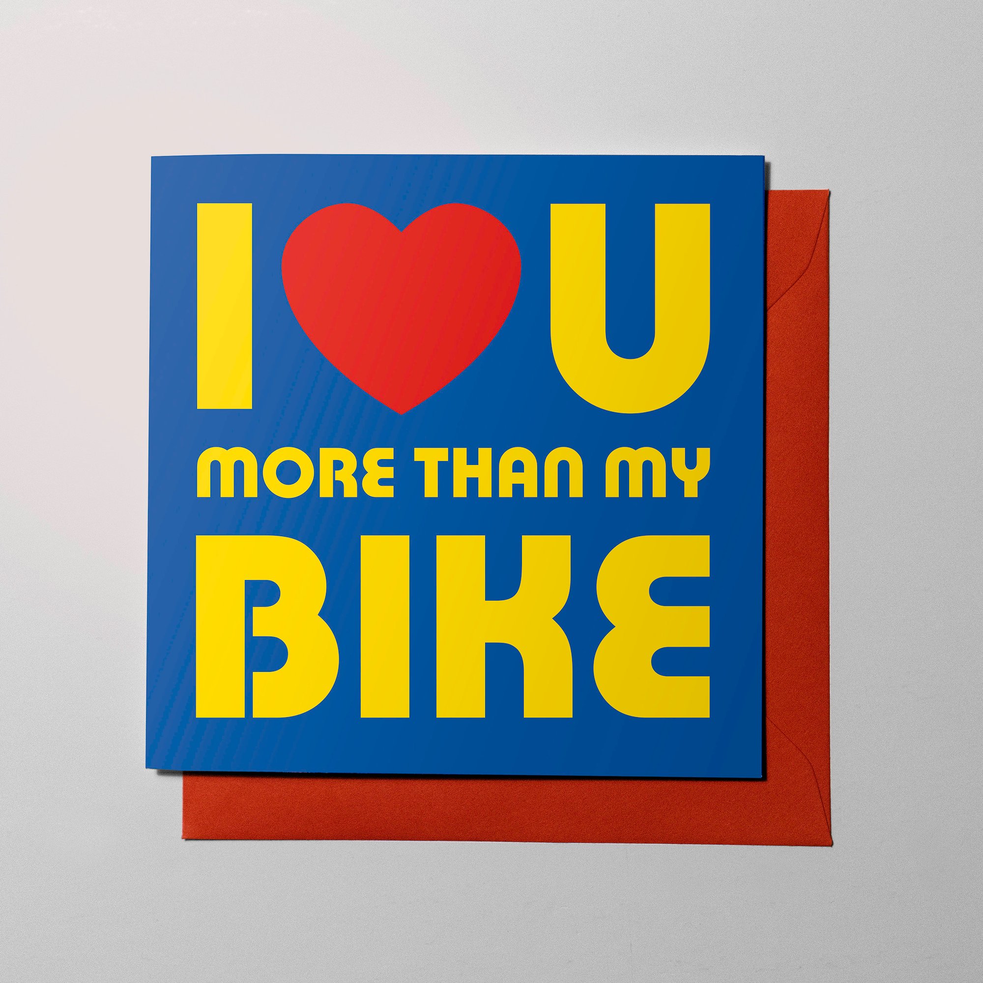 Greetings Card I Love You More Than My Bike Made By Move Greetings Card I Love You More Than My Bike Made By Move