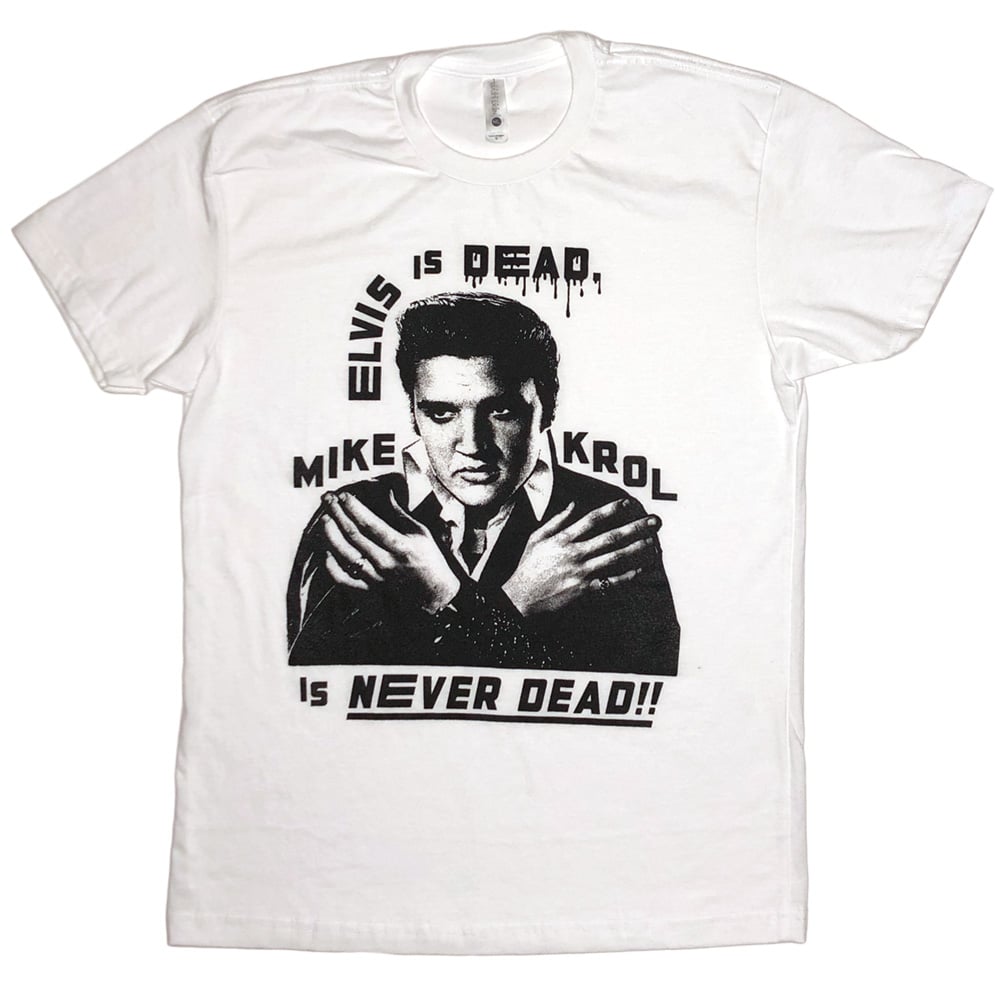 Elvis Is Dead Mike Krol