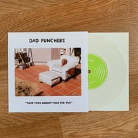Image 1 of SV05 Dad Punchers "These Time's Weren't Made For You" 7" 