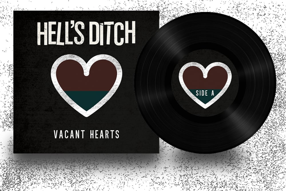 Hell's Ditch - Vacant Hearts / Hope Is Hope