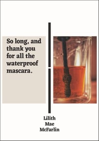 Image 1 of So Long, and Thank You for All the Waterproof Mascara. by Lilith Mae McFarlin