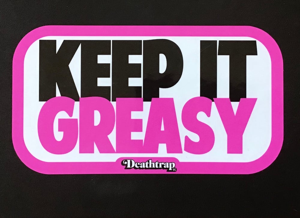 Image of Keep it Greasy!