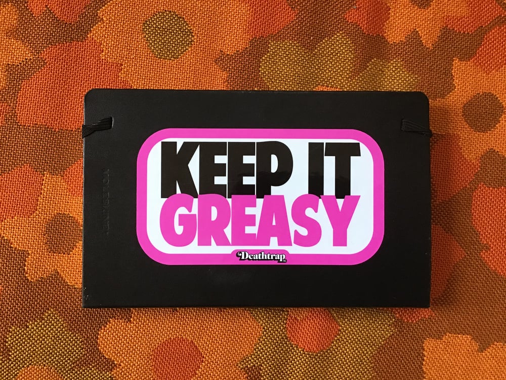 Image of Keep it Greasy!