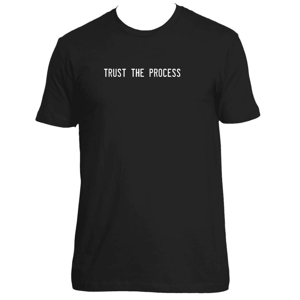 Image of TRUST THE PROCESS TEE