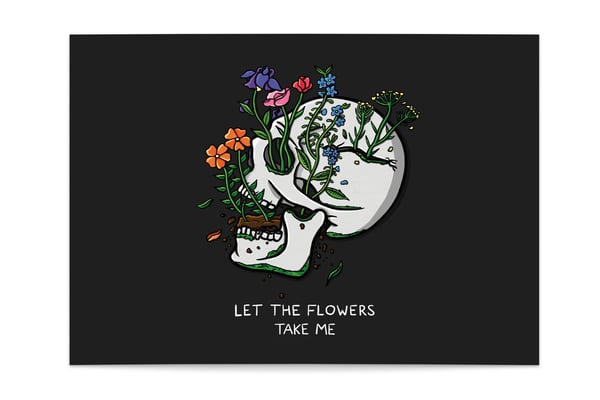 Image of Let the Flowers Take Me Print