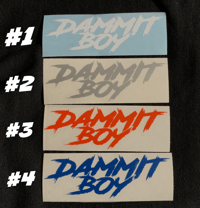 Image 8 of SMALL "DAMMIT BOY" DECAL