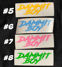 Image 9 of SMALL "DAMMIT BOY" DECAL