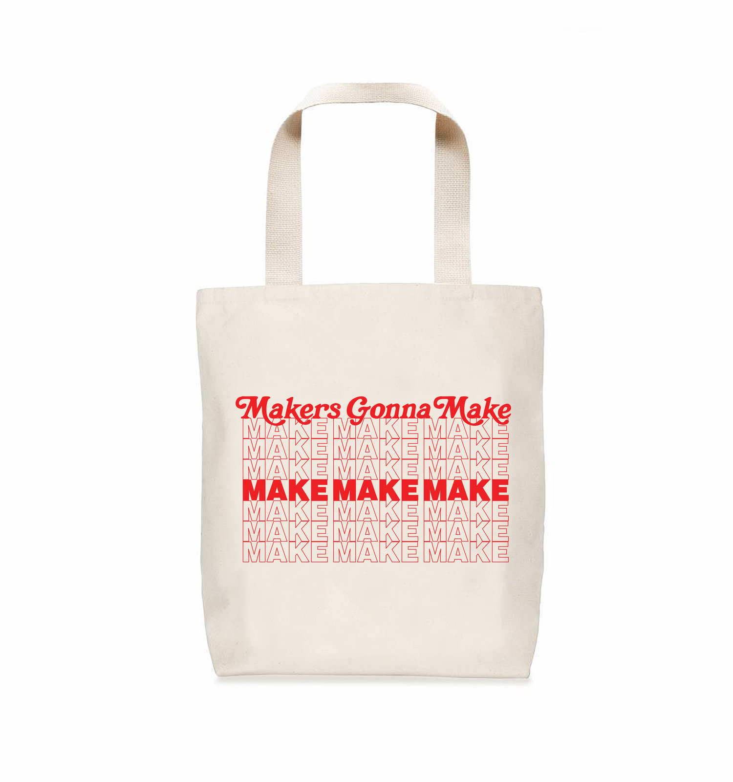 Image of Makers Gonna Make Tote