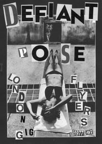 Image 1 of DEFIANT POSE London Gig Flyers Vol.1 1977-97 *reprint*