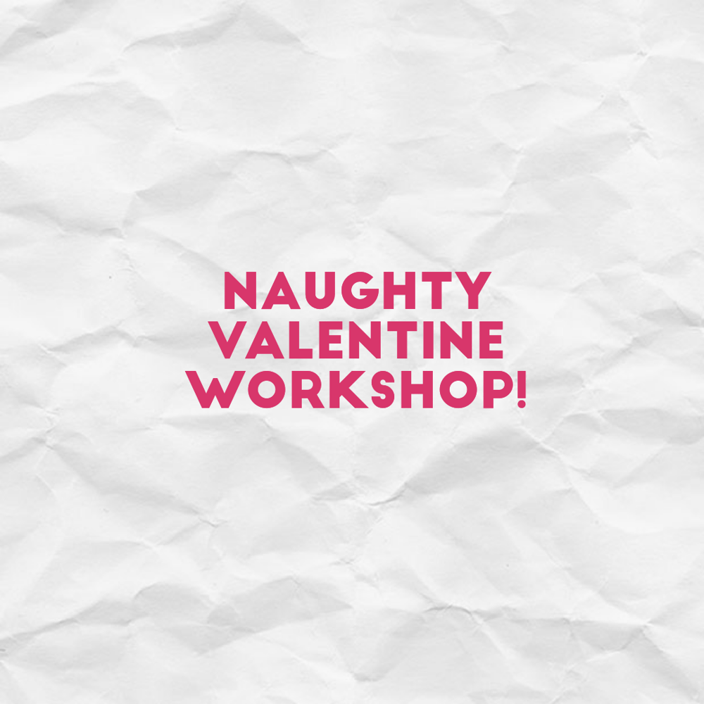 Image of Naughty Valentine Workshop!