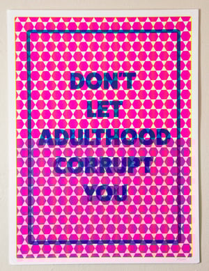 Image of Don't Let Adulthood Corrupt You 