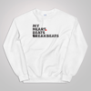 MY HEART BEATS BREAKBEATS sweatshirt