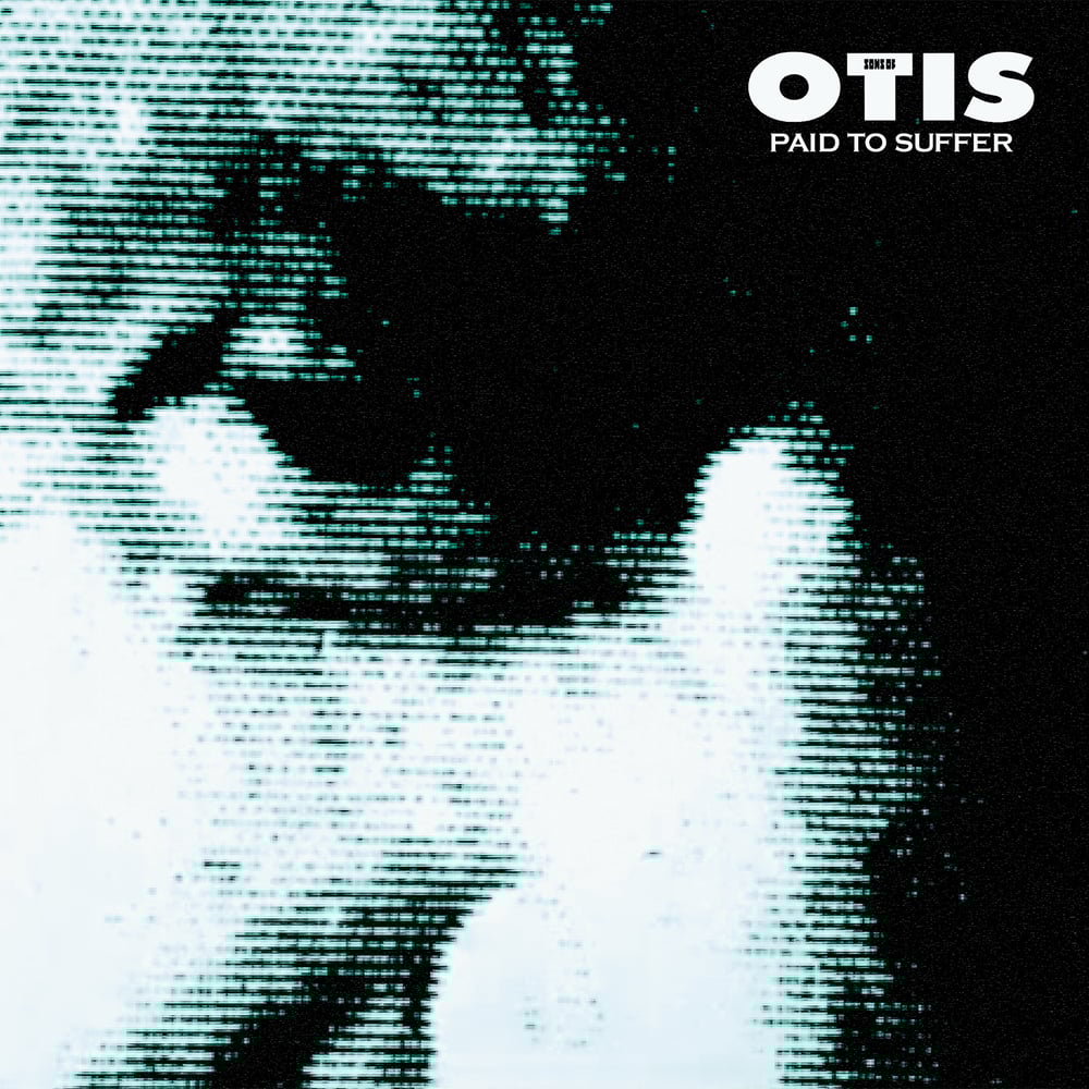SONS OF OTIS - Paid To Suffer LP 