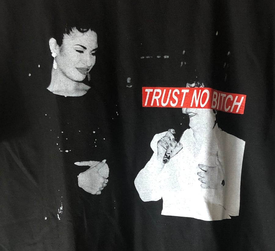 Image of Selena "Trust no Bitch" T-Shirt