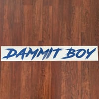 Image 2 of  "DAMMIT BOY" Windshield Decal
