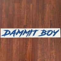 Image 2 of "DAMMIT BOY" WINDSHIELD DECAL