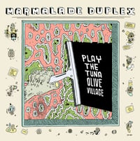 MARMALADE DUPLEX Play The Tuna Olive Village LP