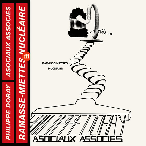 Image of PHILIPPE DORAY & LES ASOCIAUX ASSOCIES - RAMASSE MIETTES NUCLEAIRES (FFL058)