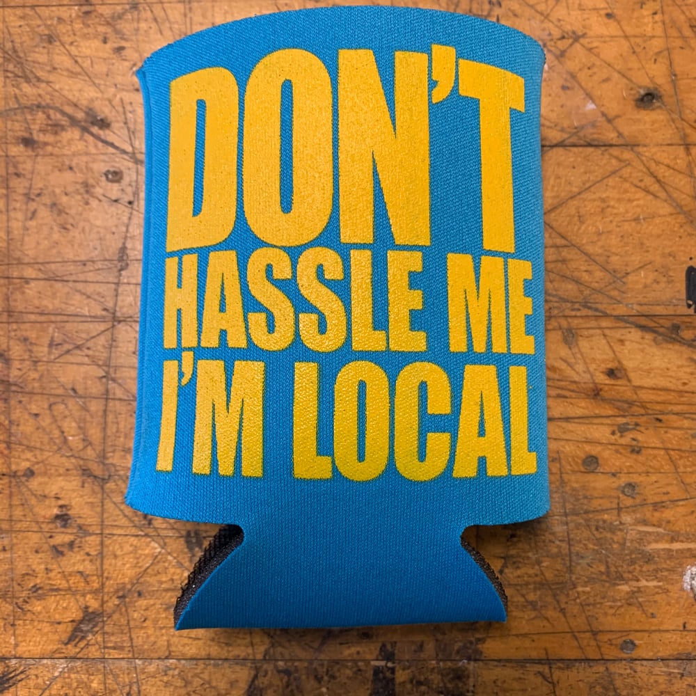 Image of Don’t Hassle Me I’m Local