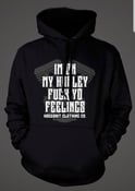 Image of "Im on my harley f@#k yo feelings " hoodie
