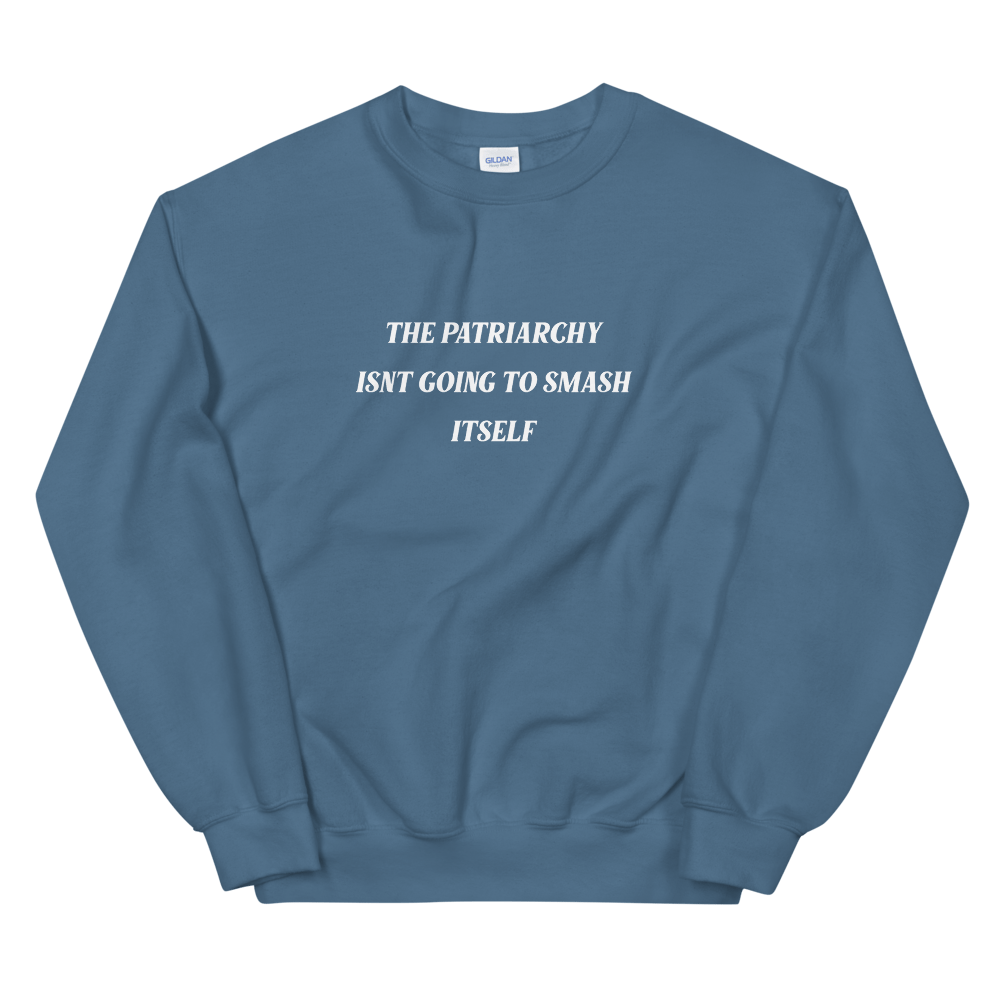 Smash The Patriarchy - Crewneck Sweatshirt | Indigo Blue | NOKOMIS COLLECTION