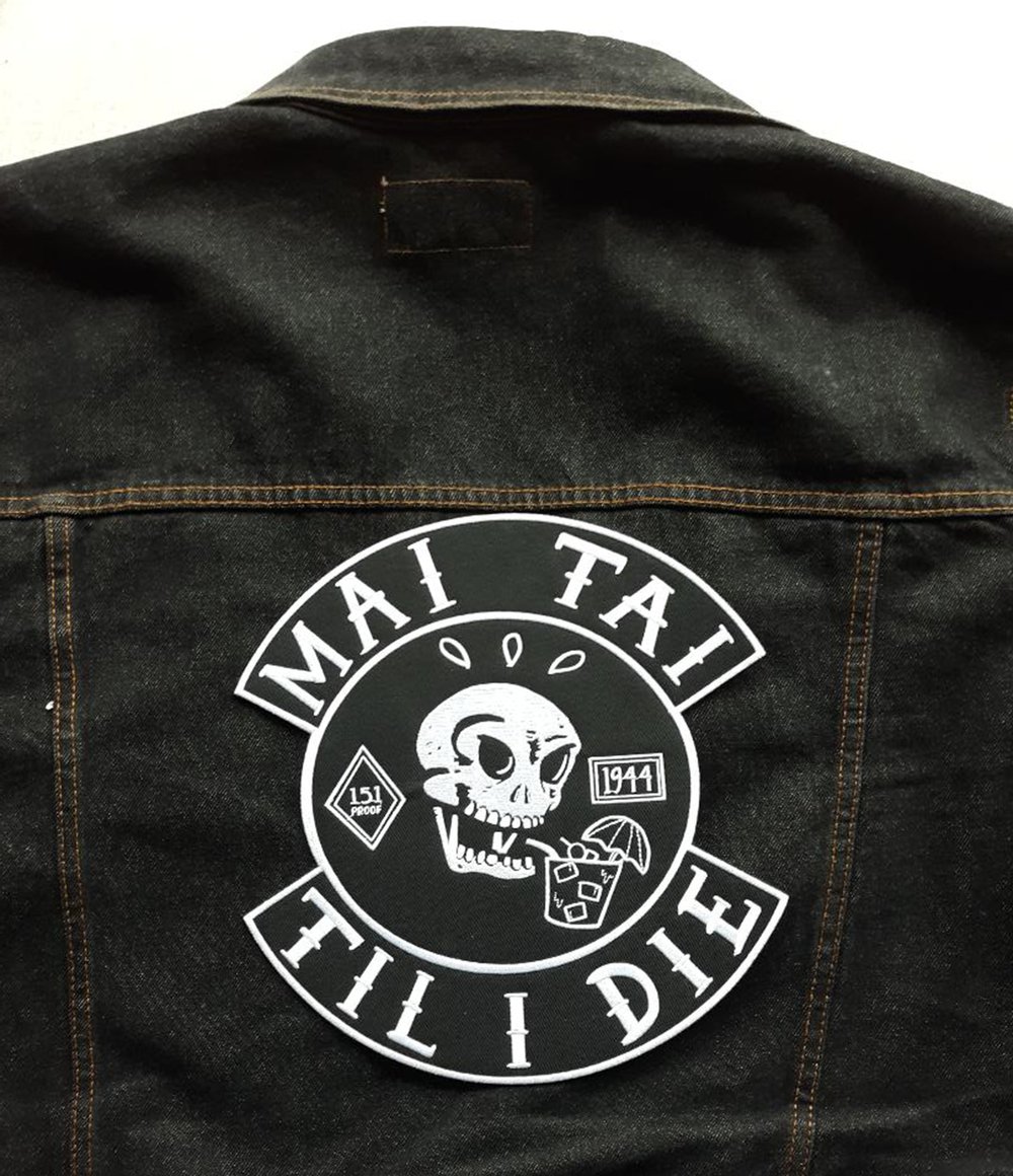 MAI TAI TIL I DIE Large 10" Embroidered Back Patch!