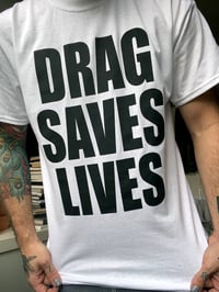 DRAG SAVES LIVES T-Shirt