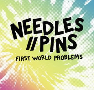 Image of Needles//Pins 'First world problems' EP