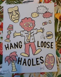 Image 2 of HANG LOOSE, HAOLES 8.5" x 11" Limited Edition Signed/Numbered Screen Print
