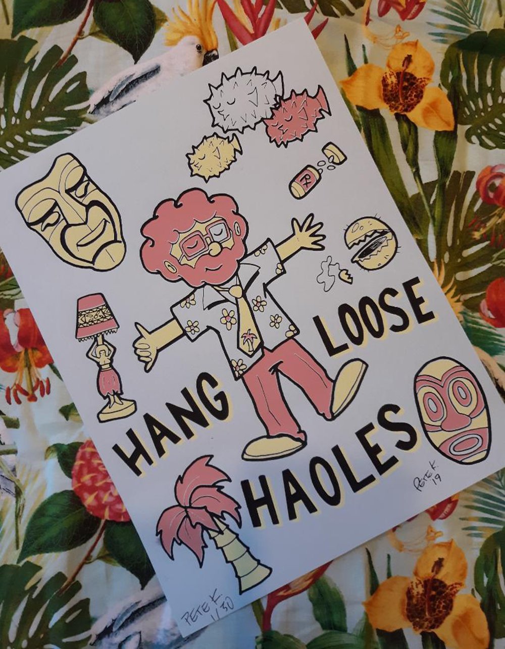 HANG LOOSE, HAOLES 8.5" x 11" Limited Edition Signed/Numbered Screen Print