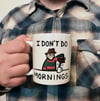 I DON'T DO MORNINGS Freddy Krueger 11oz White Ceramic Coffee Mug