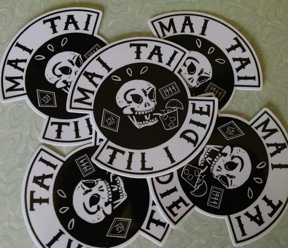 MAI TAI TIL I DIE 4" Vinyl Sticker