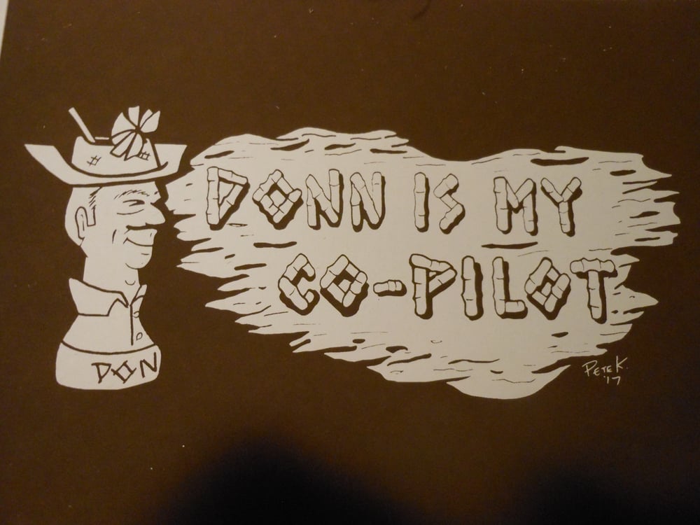 DONN IS MY CO-PILOT 8.5" x 11" Limited Edition Signed/Numbered Screen Print