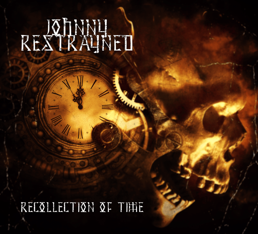 Johnny Restrayned - "Recollection Of Time" CD