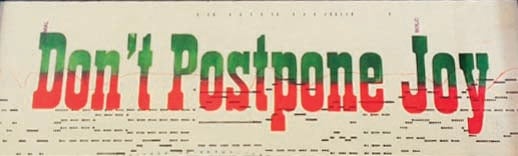 Image of Don't Postpone Joy