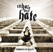 Image of Inhale Your Hate- Terrorized By Reality CD (2010)