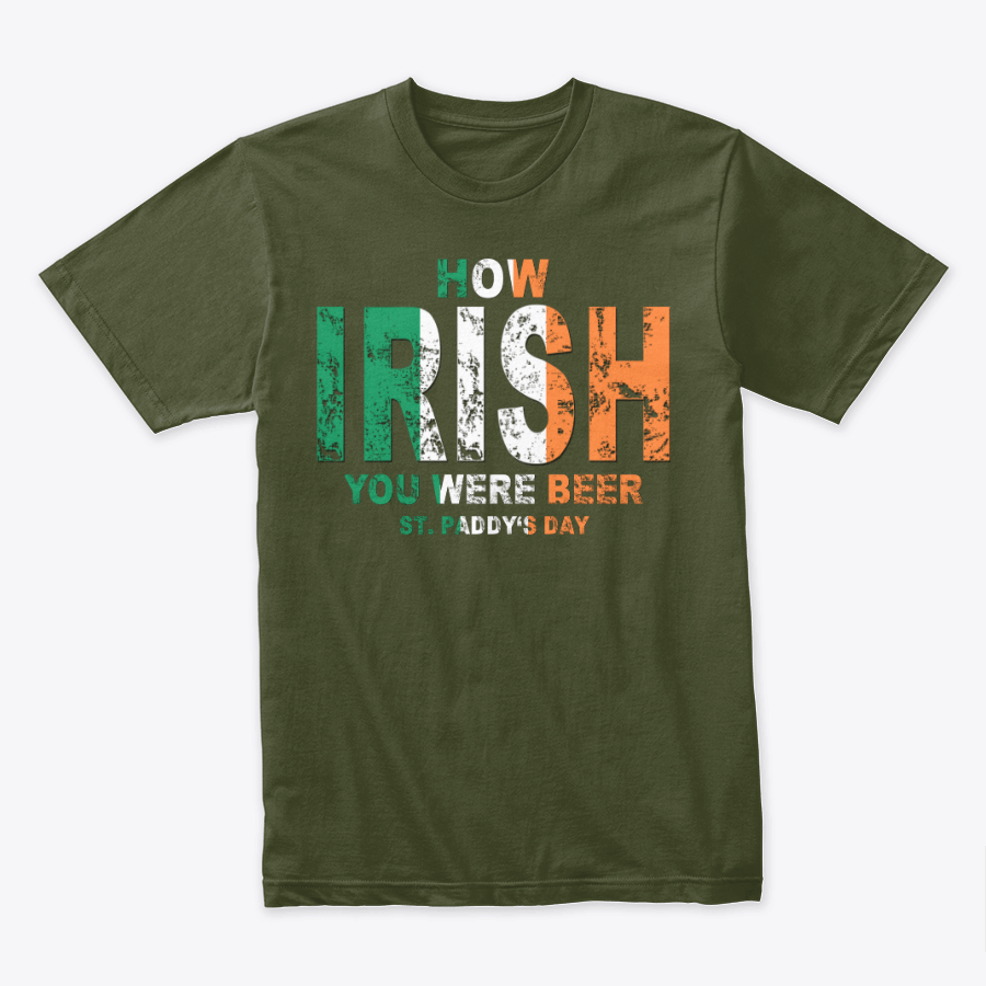 Image of HOW "IRISH" YOU WERE BEER ~ HAPPY ST. PADDY'S DAY!
