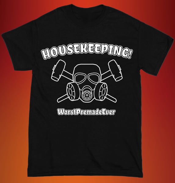 Image of HOUSEKEEPING! T-Shirt