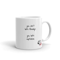 Image 1 of You Hate Capitalism Mug