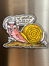 "Life is too importint" Snail Magnetic Art