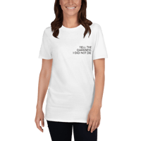 Image 3 of TELL THE DARKNESS I DID NOT DIE SHIRT