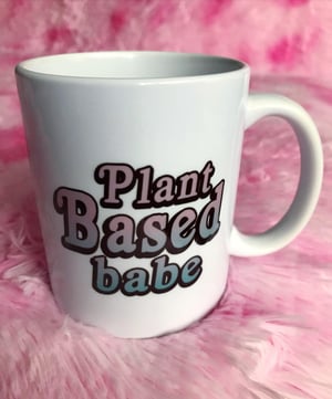 Image of Vegan babe/ plant based babe 11 oz mug