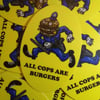All Cops are Burgers Sticker