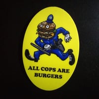 Image 2 of All Cops are Burgers Sticker