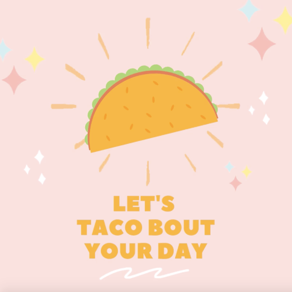 Image of TACO BOUT YOUR DAY INITIATIVE