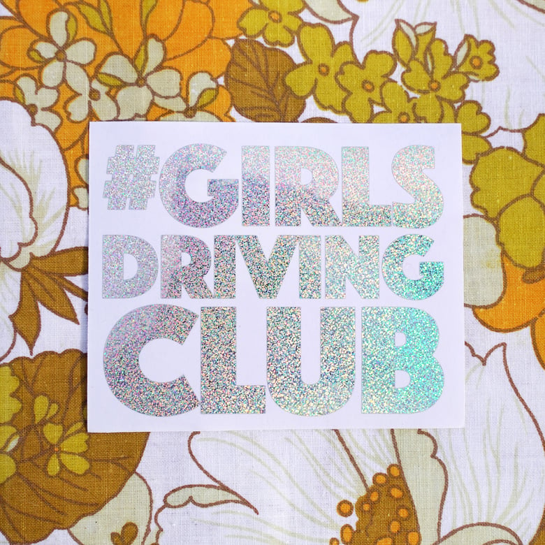 Image of *NEW* GIRLS DRIVING CLUB die-cut sticker