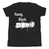 Young, Black and Dope Tee- Youth