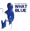 What Blue, Blanca Regina and Steve Beresford - Audio CD